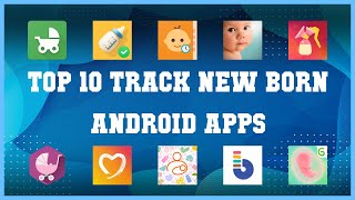 Top 10 Track New Born Android App | Review screenshot 2