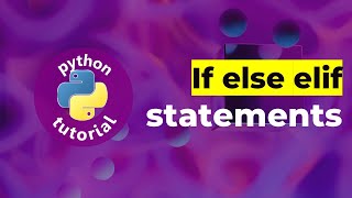 If else statements| Python Tutorial