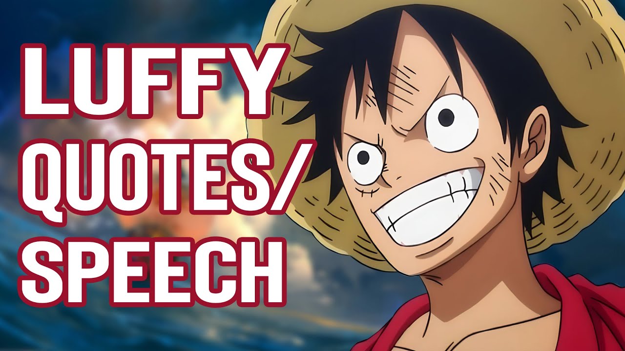 Top 10 Luffy Quotes/Speech with original voice | One piece Epic Moments ...