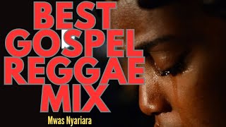 BEST SWAHILI REGGAE GOSPEL MIX 2025 | Swahili Reggae Worship Mix | MWAS NYARIARA