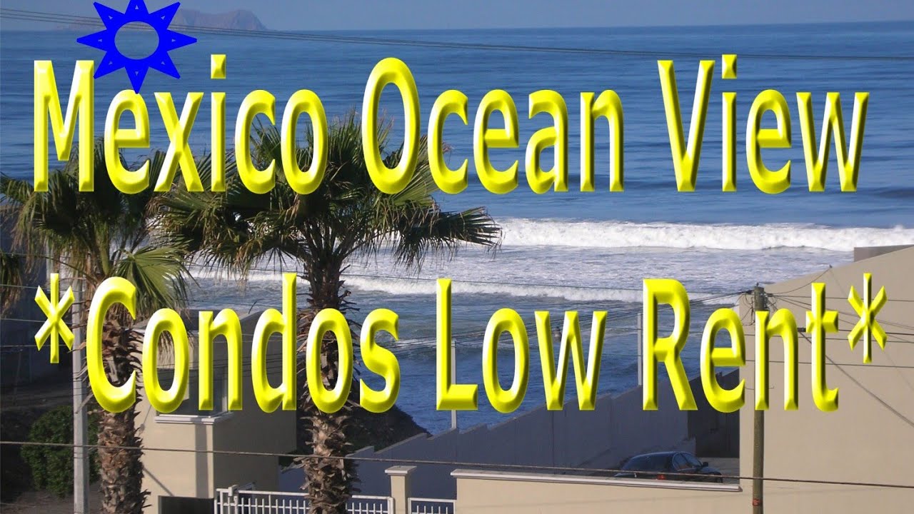 Mexico Rosarito Beach Low Rent Condos Ocean View YouTube