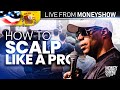 How To Scalp Like A Pro // MoneyShow Event