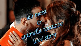 Leo Messi & Antonella Roccuzzo Love Story A Thousand Years