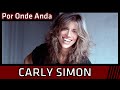 Por Onde Anda #5B - Carly Simon