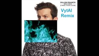 dillon francis bruk bruk i need your lovin vytal bootleg