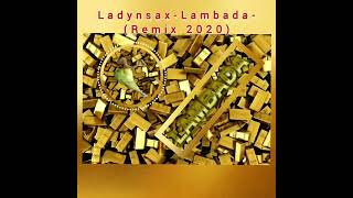 Ladynsax-Lambada-(Remix 2020) Я ТЕБЕ ЖЕЛАЮ ТОЛЬКО СЧАСТЬЯ.