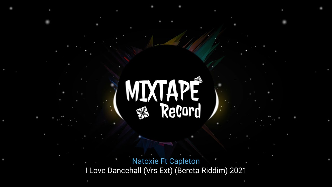 Natoxie Ft Capleton - I Love Dancehall (Vrs Ext) (Bereta Riddim) 2021
