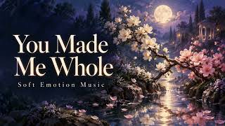You Made Me Whole | A Slow Romantic Duet – Soft Emotion Music screenshot 4