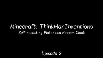 ThinkManInventions: Self-resetting Pistonless Hopper Clock (#002)