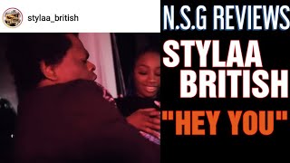 STYLAA BRITISH - H3Y Y0U / N.S.G REVIEWS