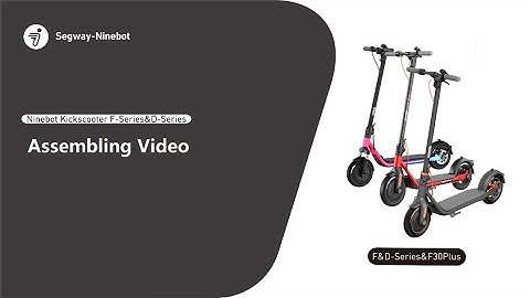Segway Ninebot F and D Series How-to Assemble