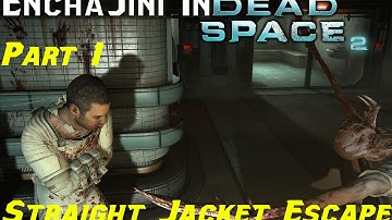 DEAD SPACE 2 - Part 1# Straight Jacket Escape