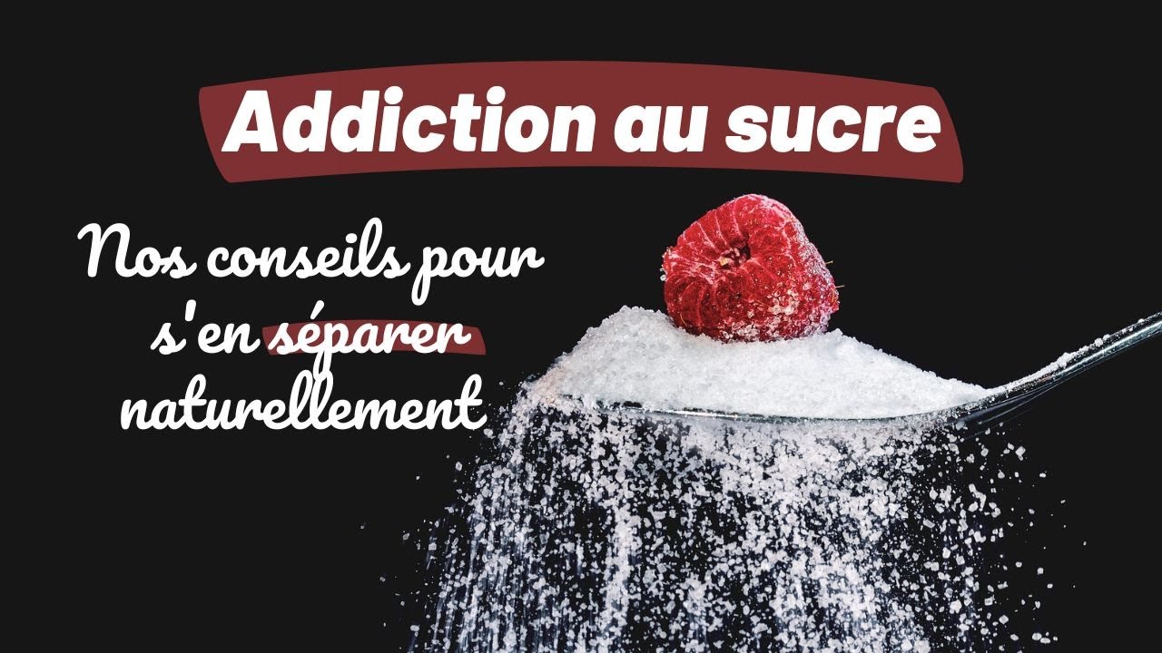 Addiction au sucre comment s