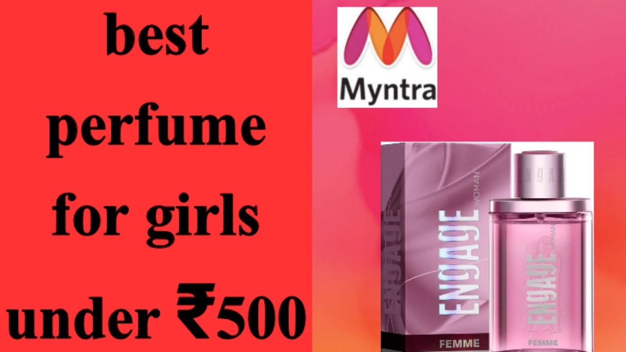 Perfumes under 500 at myntra/best perfumes for girls YouTube