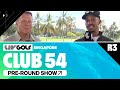 LIV GOLF SINGAPORE | CLUB 54 PRE-ROUND SHOW  | Round 3 | May 5, 2024