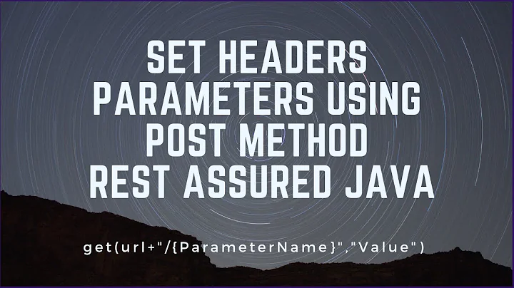 Rest Assured API Testing - Headers And parameters || Post Example