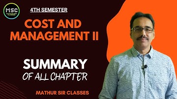 Cost and Management- II | Summary of All Chapters | Semester-4 | Calcutta University
