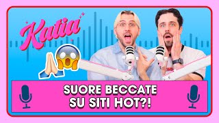 Suore beccate su siti hot?! 🙏🏻 - Katia Ep. 79