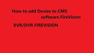 How to add Devies to CMS software FireVision