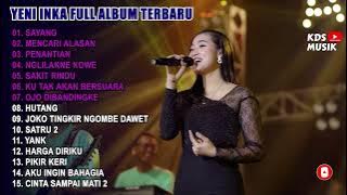 Yeni Inka - Sayang - Aku Capek Seharian Cari Uang || Full Album Terbaru 2022