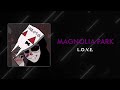 Magnolia Park - "L.O.V.E." (Full EP Stream)