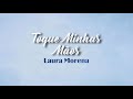 TOQUE MINHAS MÃOS - Laura Morena (Com Letra)