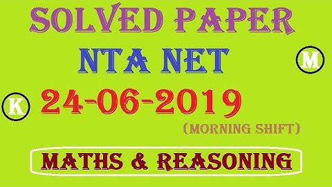 NTA NET  ANSWER KEY 24 JUNE 2019 | PAPER - 1 MATHS & REASONING (MORNING SHIFT)