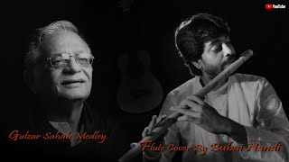 Gulzar Sahab Medley||Flute Cover|| Instrumental||Bubai Nandy