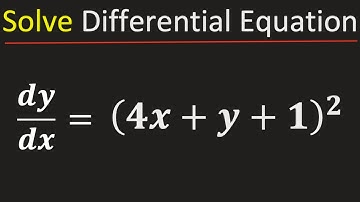 Solve dy/dx=(4x+y+1)^2 – Step-by-Step Tutorial | dy/dx=(4x+y+1)^2 Solve the Differential Equation