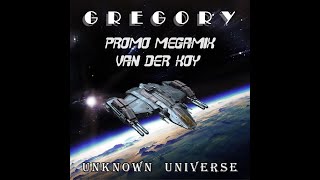 Van Der Koy - Gregory Unknown Universe MegaMix 2022