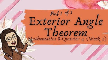 Math 8 | Quarter 4-Week 1| Exterior Angle Theorem| Triangle Inequalities PART 1/3 | Acute Angels TV