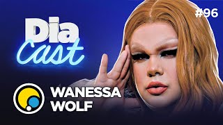 WANESSA WOLF vem conversar sobre vida, início na internet, memes, projetos e mais! | DiaCast