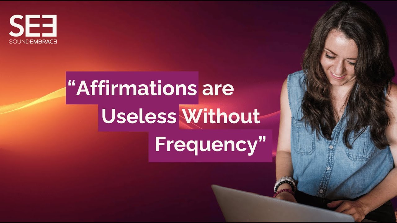 Affirmations Are Useless Without Frequency — Say It. Feel It. Sound It.| SoundEmbrace Podcast