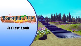 Bountiful Life - A First Look at an Up and Coming Farming Simulator