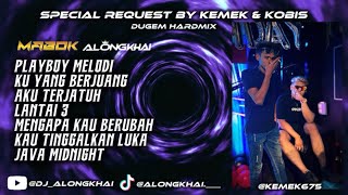 PLAYBOY MELODY❌KU YANG BERJUANG NONTOP DUGEM HARDMIX SPECIAL REQUEST BY KEMEK & KOBIS