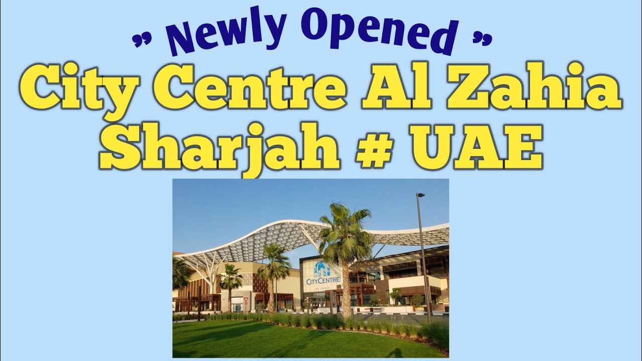 Newly Opened City Centre In Sharjah # Al Zahia City Centre.