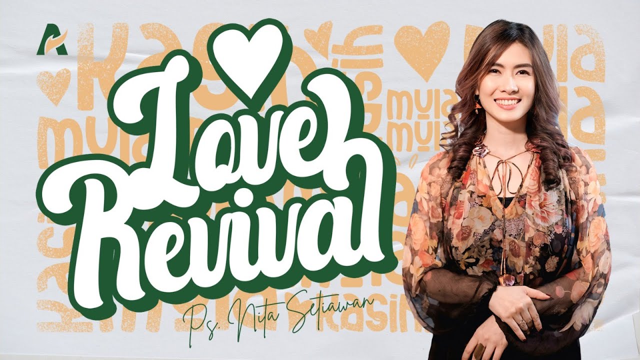 Love Revival - Ps. Nita Setiawan