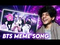 SO I CREATED A SONG OUT OF BTS MEMES || REACTION