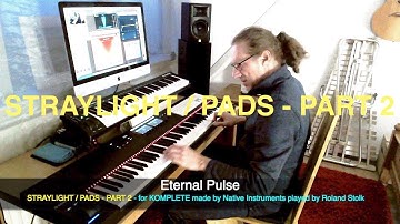 STRAYLIGHT | PADS | PART 2  (NativeInstruments) - Play-through by Roland Stolk-Music~No Talking