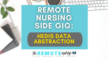 Remote Nursing Side Gig: HEDIS Data Abstraction