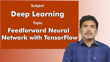 LEC17| Deep Learning |Feedforward Neural Network with TensorFlow by Dr. Chiranjeevi Manike