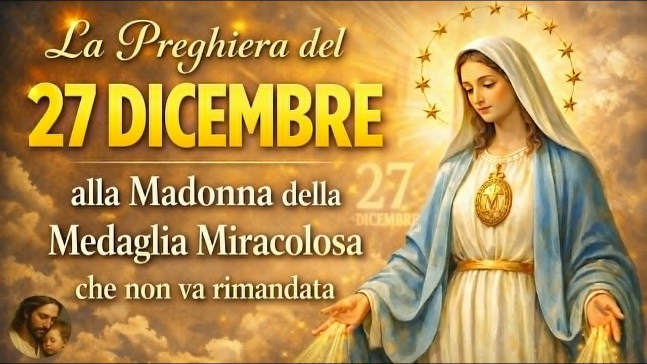 La preghiera del 27 dicembre alla Madonna della Medaglia Miracolosa che ...