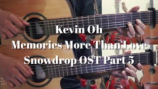 Kevin Oh - Memories More Than Love - Snowdrop OST Part 5 (Acoustic Guitar Cover/Duet)