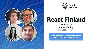 React Finland Vodcast #2 – Accessibility