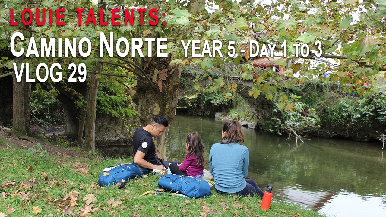 LOUIE TALENTS: Year 5 - Day 1 to 3 - Camino Norte ( VLOG 29 )