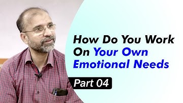 How Do You Work On Your Own Emotional Needs | Part 04 | Salman Salman Asif Siddiqui | ERDC