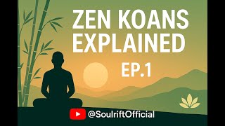 Zen Koans Explained – Episode 1 | The Sound of One Hand Clapping