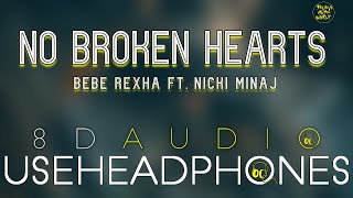 Bebe Rexha - No Broken Hearts ( 8D Audio ) ft. Nicki Minaj | Believe Music World |