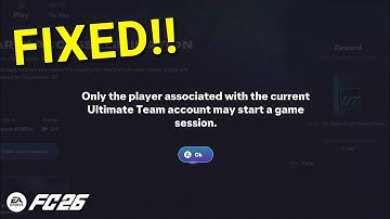 FC 26: How to Fix Only the Player Associated with the Current Account May Start a Game session