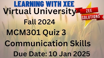 MCM301 Communication Skills Quiz 3 Fall 2024 Virtual University of Pakistan